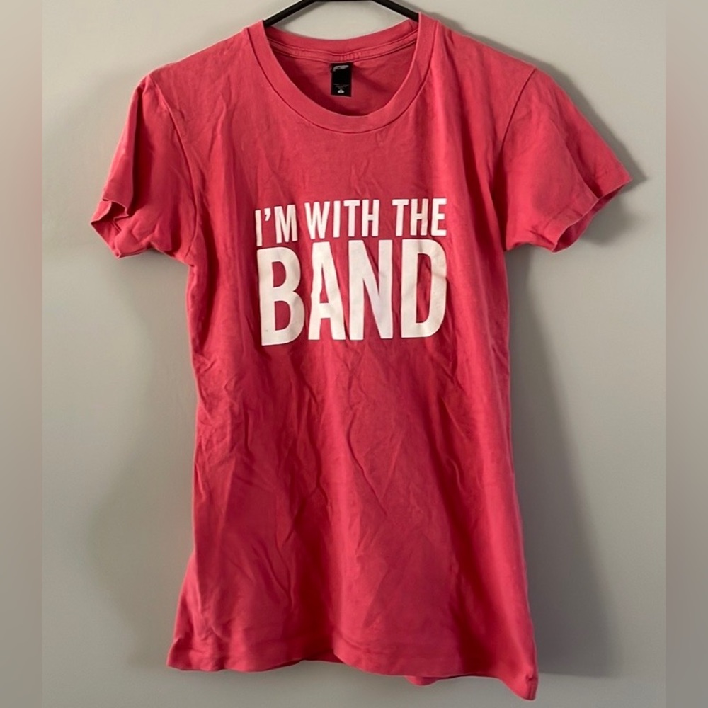 “ I’m with the band “ Graphic T